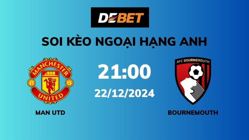 Soi kèo Man Utd vs Bournemouth